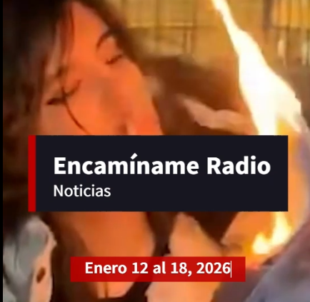 Encamíname Noticias: Enero 12 al 18, 2026