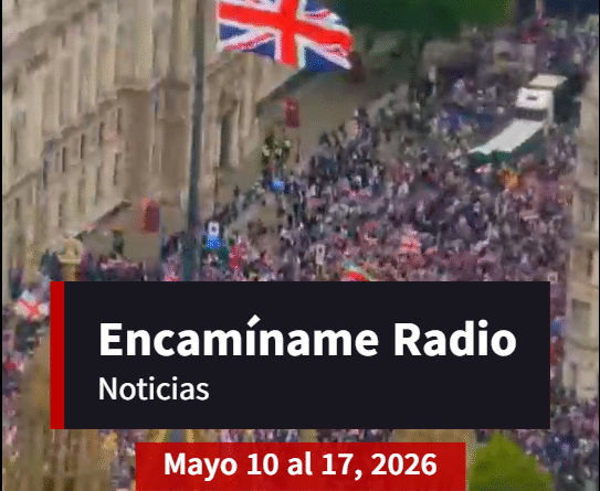 Encamíname Noticias: Mayo 10 al 17, 2026