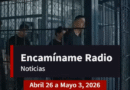 Encamíname Noticias: Abril 26 a Mayo 3, 2026