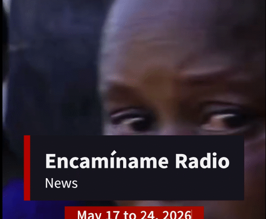 Encamíname Noticias: Mayo 17 al 24, 2026